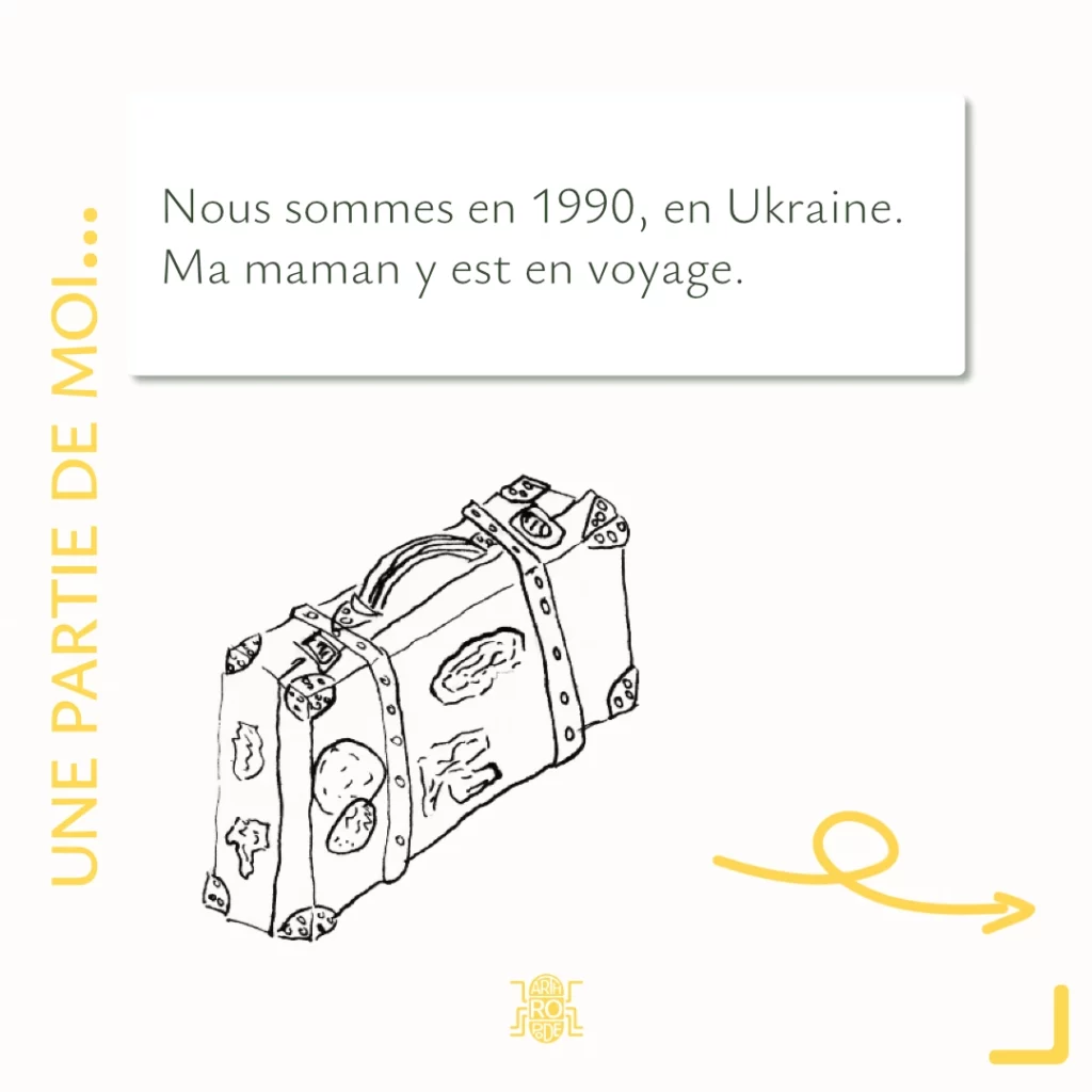 Nous sommes en 1990, en Ukraine. Ma maman y est en voyage.
On voit une valise.