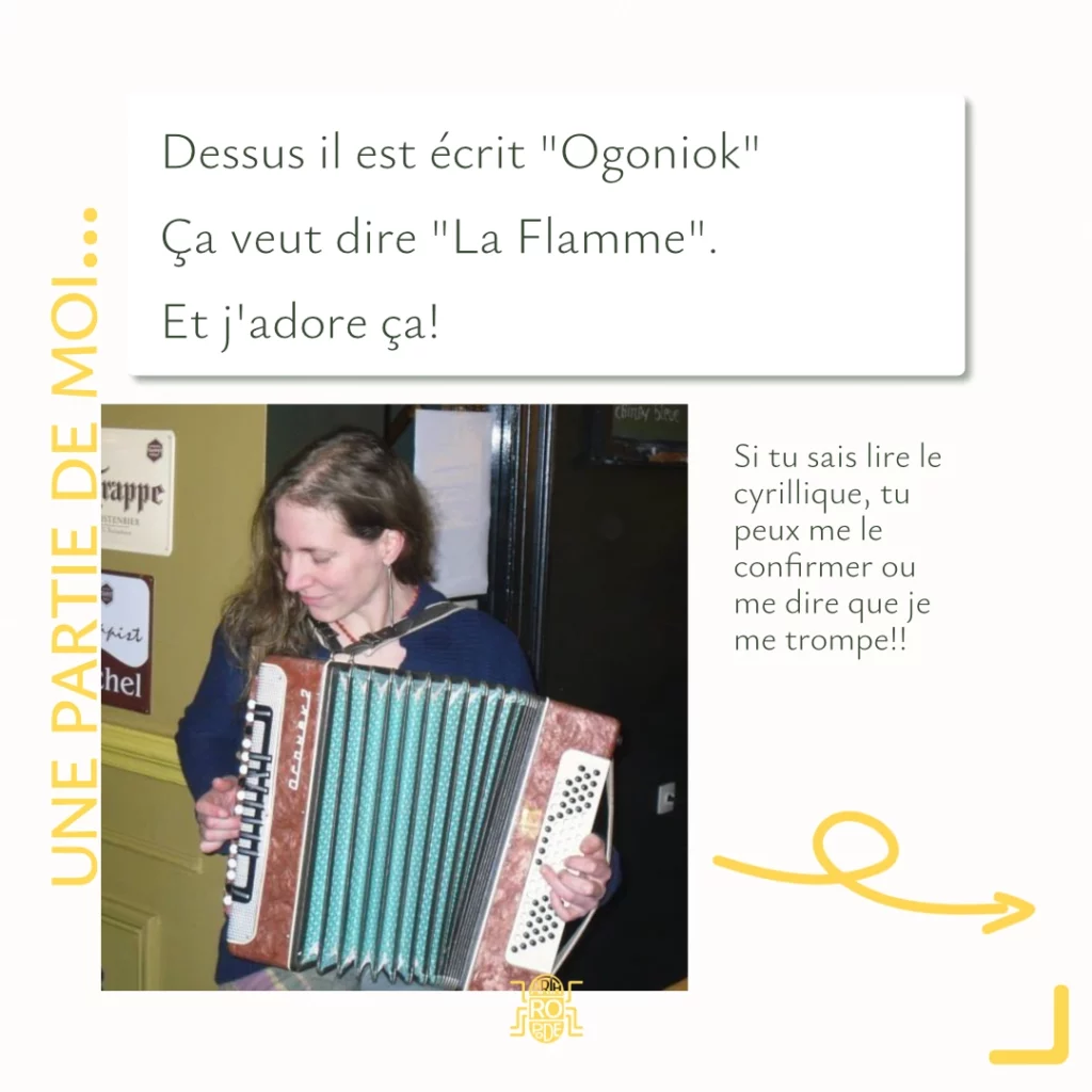 Dessus, il est écrit "Ogoniok". ça veut dire "la flamme". Et j'adore ça.
On y voit une photo de moi jouant de l'accordéon.
Si tu sais lire le cyrillique, tu peux me le confirmer ou me dire que je me trompe.